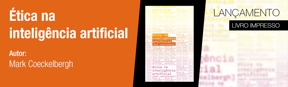 Lanamento: tica na inteligncia artificial, por Mark Coeckelbergh
